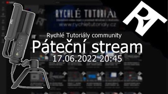 ŽIVĚ: PÁTEČNÍ STREAM – 17.6 2022 20:45 ( Rychlé Tutoriály community stream )