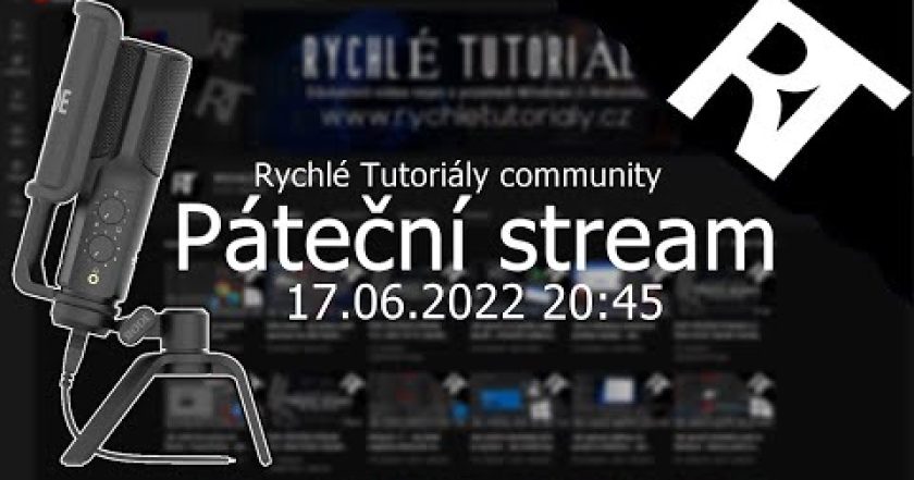 ŽIVĚ: PÁTEČNÍ STREAM – 17.6 2022 20:45 ( Rychlé Tutoriály community stream )