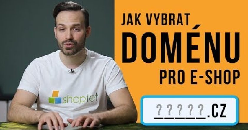 JAK VYBRAT DOMÉNU PRO E-SHOP – Shoptet.TV (6. díl)