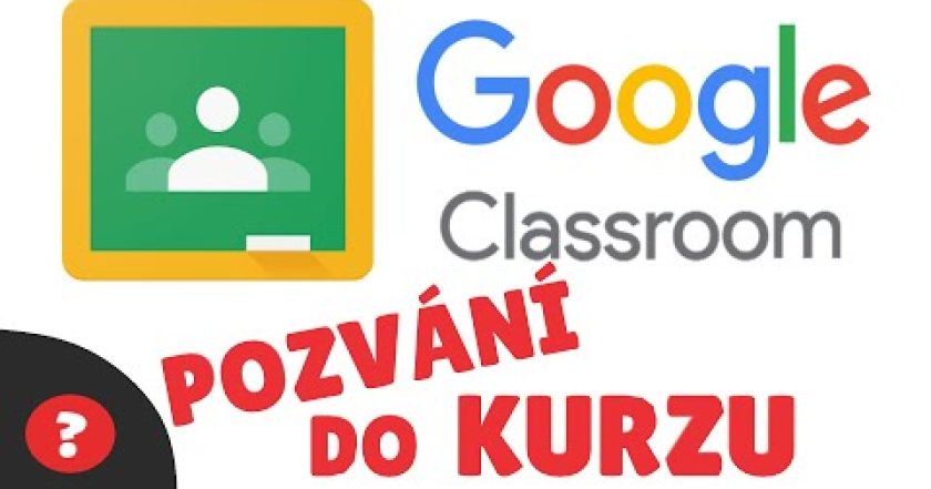 Jak POZVAT / PŘIDAT žáky do KURZU v GOOGLE CLASSROOM – GOOGLE UČEBNA | Návod | CHROME