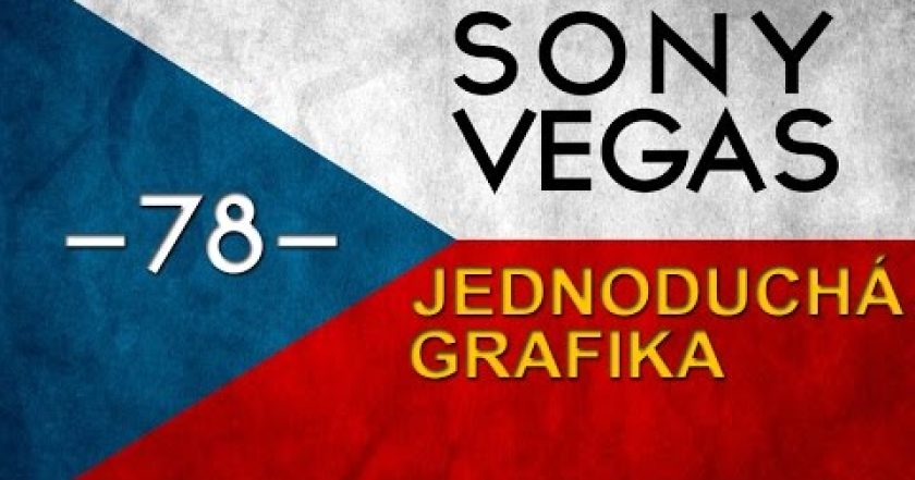 CZTUTORIÁL – Sony Vegas – Jednoduchá grafika