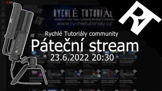 ŽIVĚ: PÁTEČNÍ STREAM – 23.6 2022 20:25 ( Rychlé Tutoriály community stream )