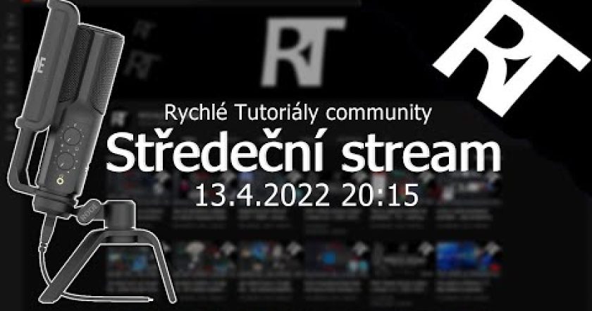 ŽIVĚ: STŘEDEČNÍ STREAM 13.4. 2022 20:00 ( Rychlé Tutoriály community stream )