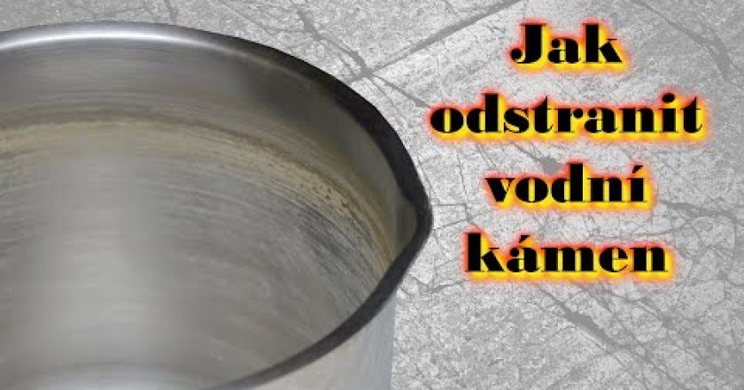 Jak odstranit vodní kámen