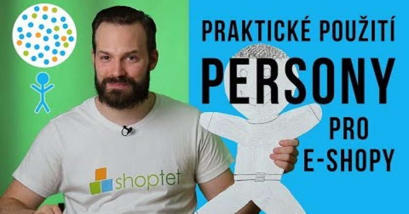 PRAKTICKÉ POUŽITÍ PERSONY PRO E-SHOPY – Shoptet.TV (43. díl)