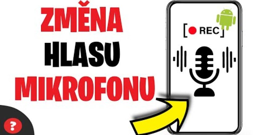 Jak ZMĚNIT HLAS MIKROFONU v TELEFONU | Návod | Android | Android / MOBIL