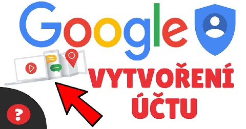 Jak VYTVOŘIT GOOGLE ÚČET | Návod | GOOGLE | PC