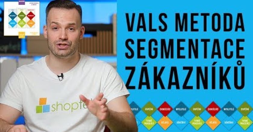 VALS METODA SEGMENTACE ZÁKAZNÍKŮ – Shoptet.TV (58. díl)