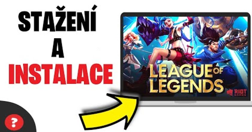 Jak STÁHNOUT a NAINSTALOVAT LEAGUE OF LEGENDS  na POČÍTAČ | Návod | STEAM / PC