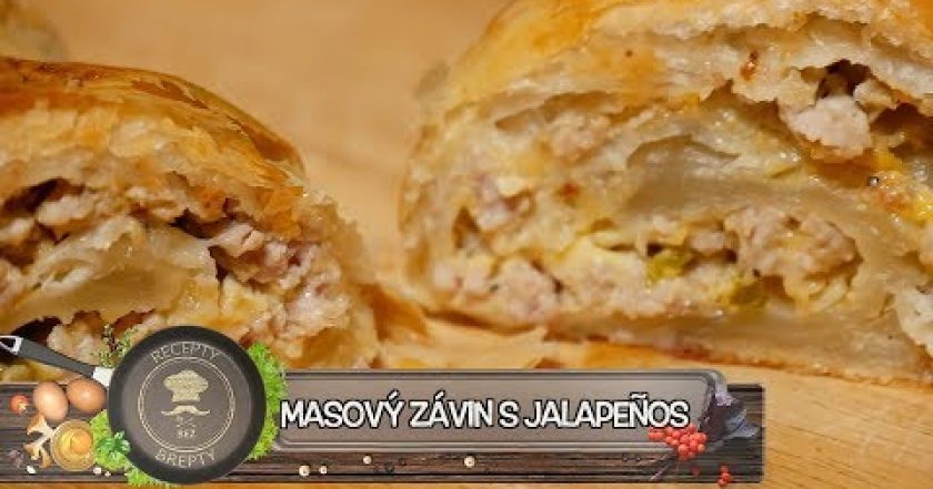 Masový závin s Jalapeño – Jednoduchý a hodně ostrý štrůdl!