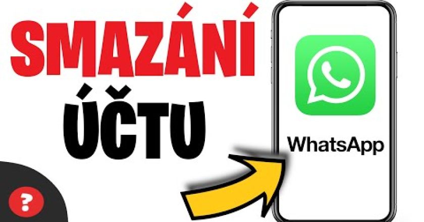 Jak SMAZAT ÚČET na WHATSAPPU | Návod | WhatsApp / MOBIL