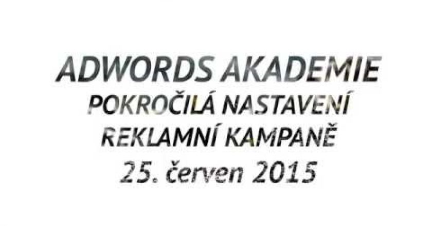 Pokročilá nastavení reklamní kampaně AdWords – AdWords Akademie