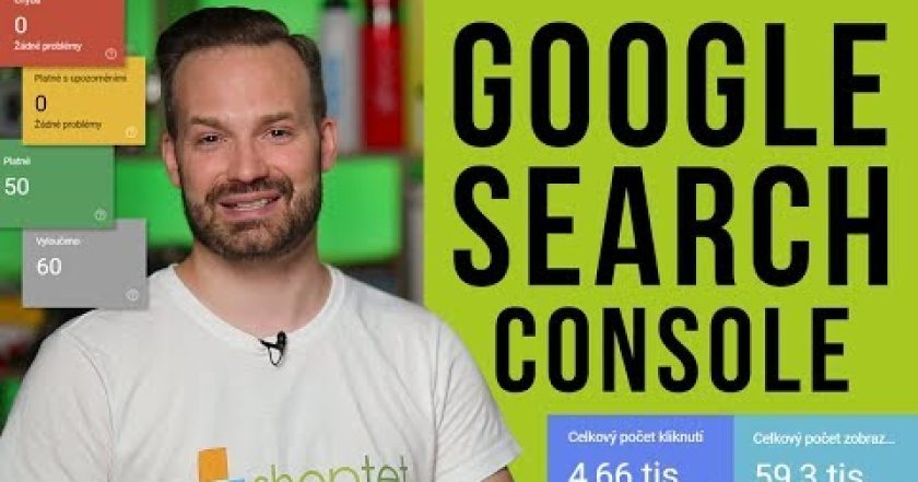 GOOGLE SEARCH CONSOLE – KOMPLETNÍ NÁVOD – Shoptet.TV (89. díl)