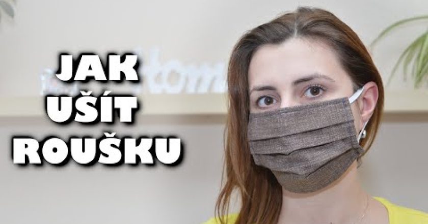 Jak ušít Roušku – DIY obličejová skládací rouška