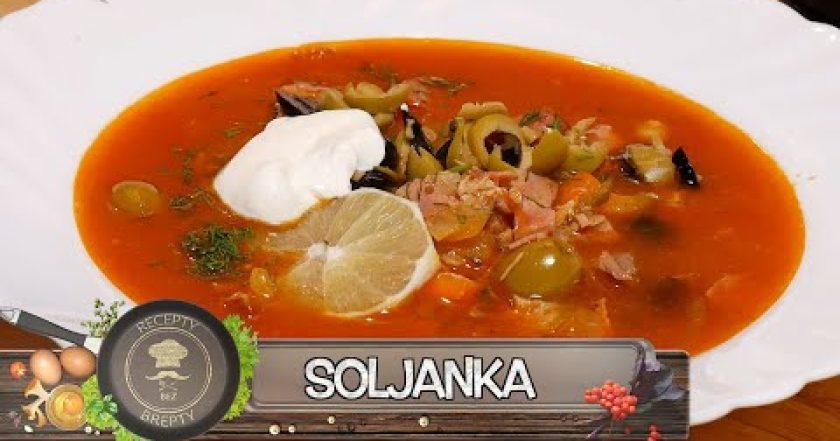 Soljanka (соля́нка) – Vynikající recept na hustou polévku z okurek masa a uzenin!