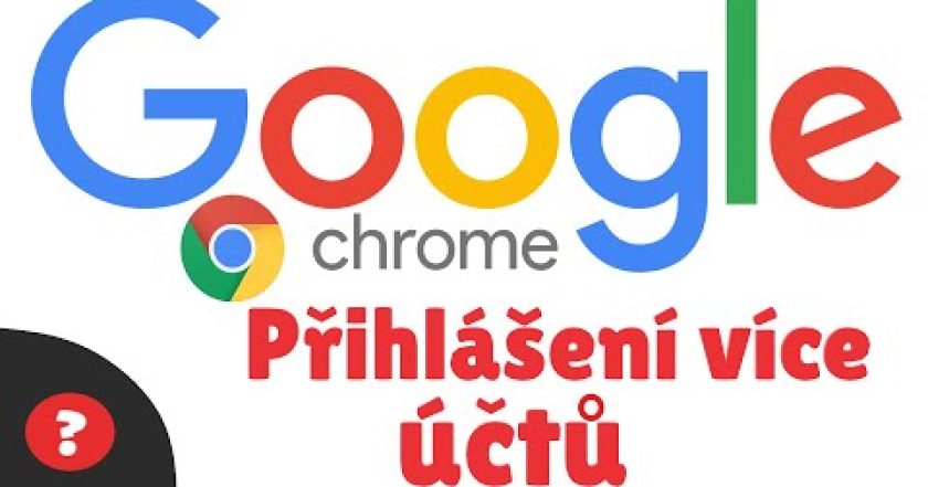 Jak PŘHLÁSIT VÍCE ÚČTŮ v GOOGLE CHROME | Návod | CHROME | PC