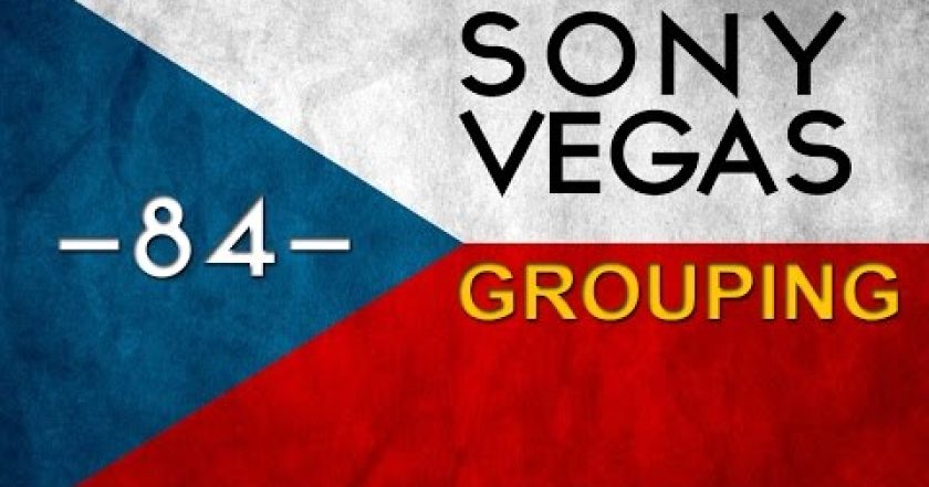 CZTUTORIÁL – Sony vegas – Grouping