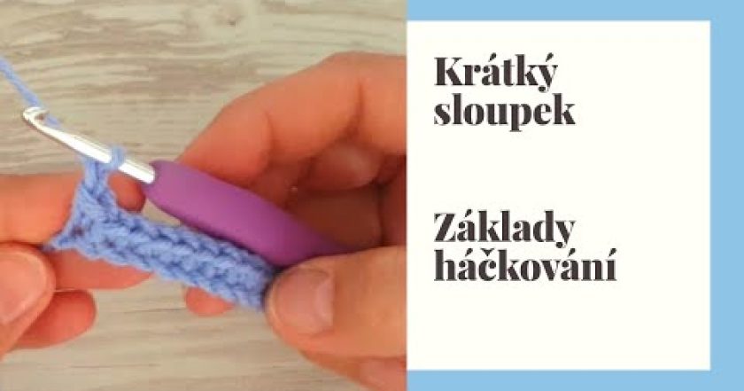 Základy háčkování KRÁTKÝ SLOUPEK v řadách (rovné strany) / ZAČÁTEČNÍCI