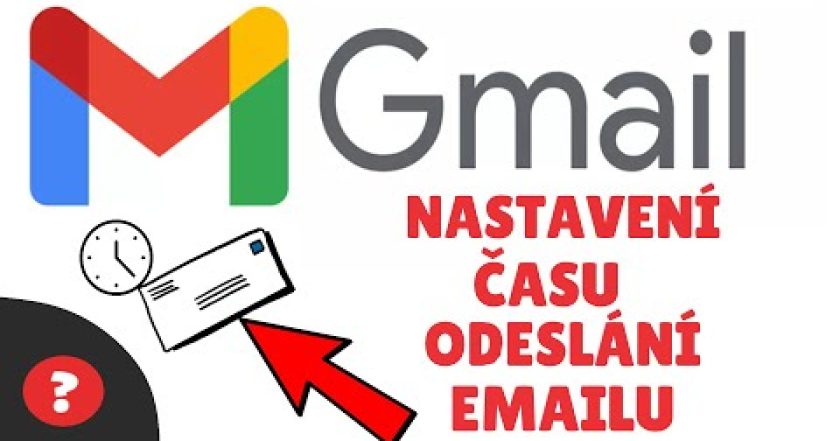 Jak NASTAVIT ČAS ODESLÁNÍ EMAILU ve službě GMAIL | Návod | GOOGLE GMAIL  | PC