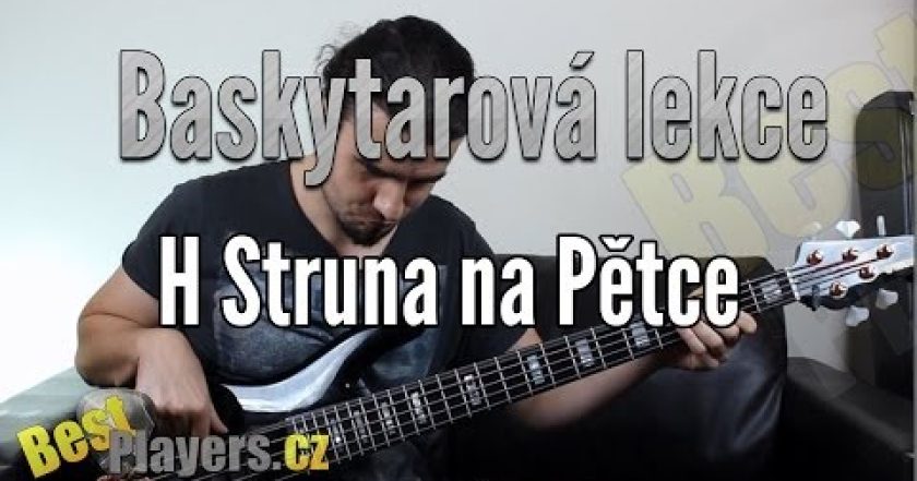 H struna na pětce – Baskytarové Lekce