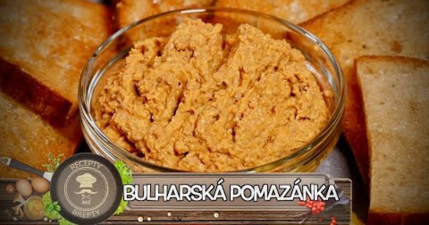 BULHARSKÁ POMAZÁNKA! Skvělý recept bez éček! ❤️